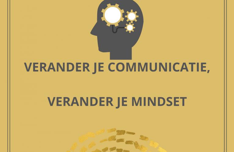 Verander je communicatie, Verander je mindset